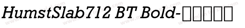 HumstSlab712 BT Bold字体转换